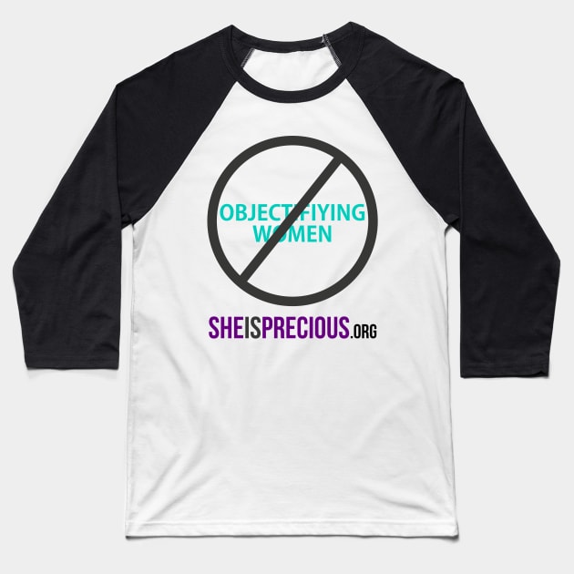 STOP Objectifying Women Baseball T-Shirt by SheIsPrecious